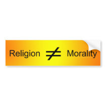 Religion Doesn't Equal Morality Bumper Sticker