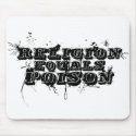 Religion Equals Poison mousepads