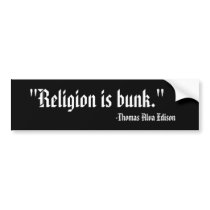 Religion is bunk. bumper stickers