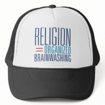 Religion = Organized Brainwashing hats by freethinkertees Religion = Organized Brainwashing hats