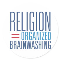 Religion = Organized Brainwashing stickers by freethinkertees Religion = Organized Brainwashing stickers