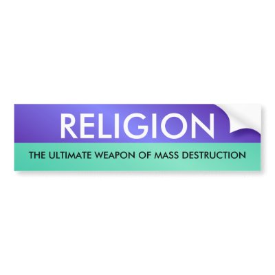 RELIGION, THE ULTIMATE WEAP... BUMPER STICKERS by WanderingWomyn