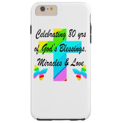 RELIGIOUS PERSONALIZED 80TH BIRTHDAY DESIGN TOUGH iPhone 6 PLUS CASE