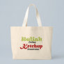 Relish today, Ketchup tomorrow Canvas Bags