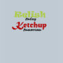 Relish today--- Ketchup tomorrow Tee Shirt