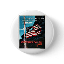 Remember Dec 7th! Pinback Buttons