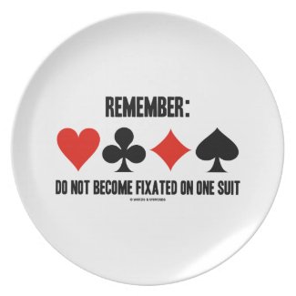 Remember: Do Not Become Fixated On One Suit Party Plate
