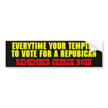 Remember George Bush Bumper Sticker bumper stickers by HarryTerry Remember George Bush Bumper Sticker bumper stickers