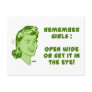 Remember Girls : Open Wide or Get it in the Eye Postcards