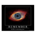 REMEMBER - God is watching you. posters