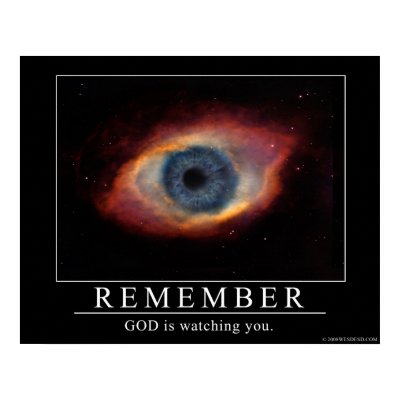 REMEMBER - God is watching you. Poster by wesdesd