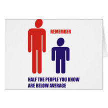 Remember half  people you know are below average cards