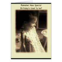 Remember How Special BIrthday's Used to be? cards
