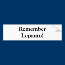 Remember Lepanto! bumper stickers