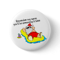 Remember My Name Youll Be Screaming It Later buttons by TeeZazzle Remember My Name Youll Be Screaming It Later buttons