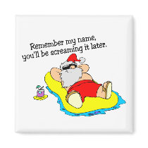 Remember My Name Youll Be Screaming It Later magnets by CelebrationZazzle Remember My Name Youll Be Screaming It Later magnets