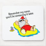 Remember My Name Youll Be Screaming It Later mousepads