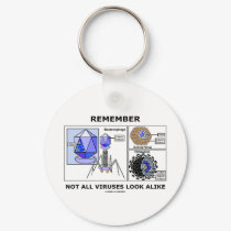 Remember Not All Viruses Look Alike (Virology) keychains by wordsunwords Remember Not All Viruses Look Alike (Virology) keychains