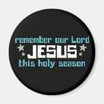 Remember Our Lord Jesus This Holy Season Refrigerator Magnet