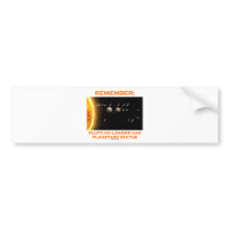 Remember: Pluto No Longer Has Planetary Status Bumper Stickers