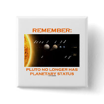 Remember: Pluto No Longer Has Planetary Status Button