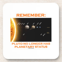 Remember: Pluto No Longer Has Planetary Status Drink Coaster