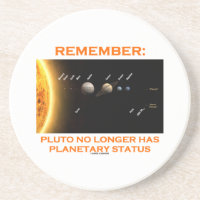 Remember: Pluto No Longer Has Planetary Status Drink Coasters