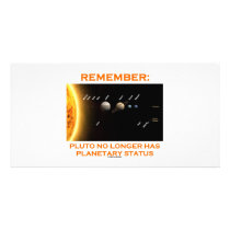 Remember: Pluto No Longer Has Planetary Status Custom Photo Card