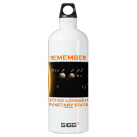 Remember: Pluto No Longer Has Planetary Status SIGG Traveler 1.0L Water Bottle