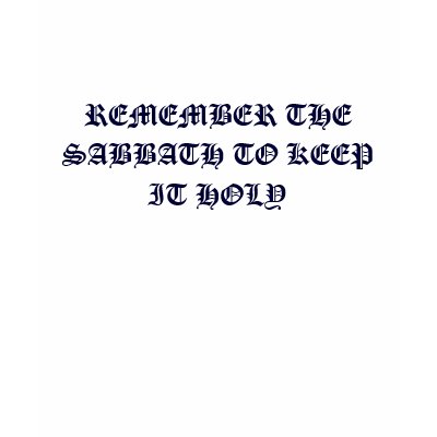 REMEMBER THE SABBATH TO KEEP IT HOLY t shirt by familytshirtsgifts