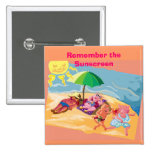 Remember the sunscreen buttons