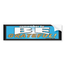 Remember to Be Grateful Bumper Sticker bumper stickers