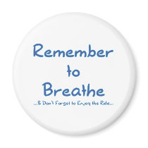 Remember to Breathe (Blue) Refrigerator Magnets