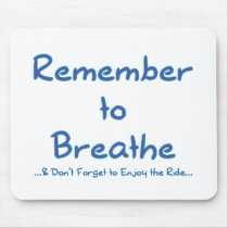 Remember to Breathe (Blue) Mousepads