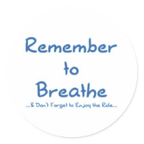 Remember to Breathe (Blue) Round Sticker