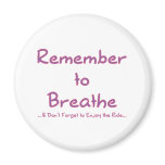 Remember to Breathe (Pink) Refrigerator Magnet