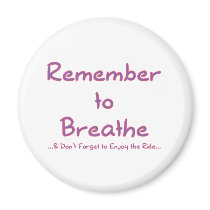Remember to Breathe (Pink) Refrigerator Magnet