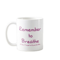 Remember to Breathe (Pink) Coffee Mug