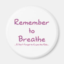 Remember to Breathe (Pink) Refrigerator Magnet