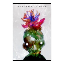 Remember To Grow posters by marabou Remember To Grow posters