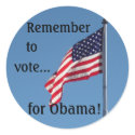 Remember to vote... for Obama! stickers