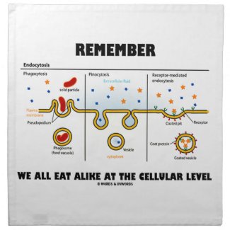 Remember We All Eat Alike At The Cellular Level Napkins