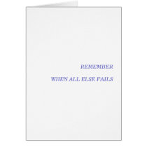 REMEMBER WHEN ALL ELSE FAILS cards