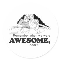 REMEMBER WHEN WE WERE AWESOME stickers by Shirtuosity REMEMBER WHEN WE WERE AWESOME stickers