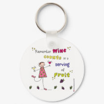 Remember Wine Counts As A Serving Of Fruit keychains by thebacklandstudio Remember Wine Counts As A Serving Of Fruit keychains