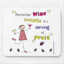 Remember Wine Counts As A Serving Of Fruit mousepads by thebacklandstudio Remember Wine Counts As A Serving Of Fruit mousepads