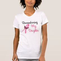 Remembering My Daughter - Breast Cancer Awareness Tshirt