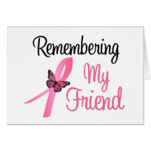 Remembering My Friend - Breast Cancer Awareness Card