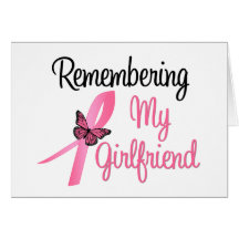Remembering My Girlfriend - Breast Cancer Greeting Card