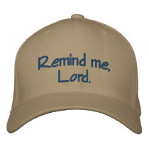 Remind me,Lord. embroidered hats by hoaryhead Remind me,Lord. embroidered hats